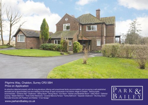 www.parkandbailey.co.uk Pilgrims Way, Chaldon, Surrey CR3 5BH ...