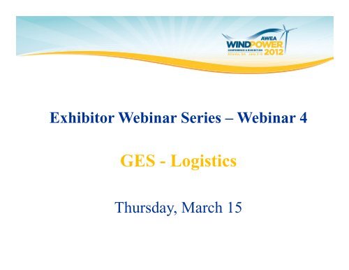 GES - Logistics - AWEA WINDPOWER Conference & Exhibition