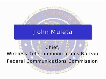 John Muleta - Wireless Telecommunications Bureau - FCC