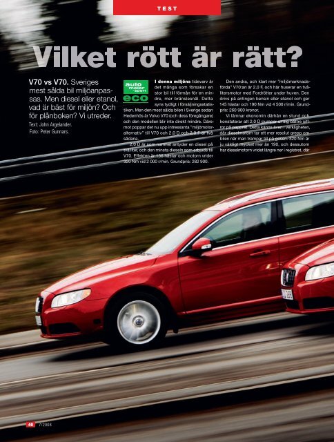 V70 vs V70. Sveriges mest sålda bil miljöanpas- sas. Men diesel ...