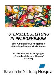 Sterbebegleitung in Pflegeheimen - Bayerische Stiftung Hospiz