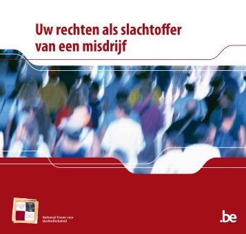 'Uw rechten als slachtoffer van een misdrijf' (PDF, 747.64 ... - Belgium