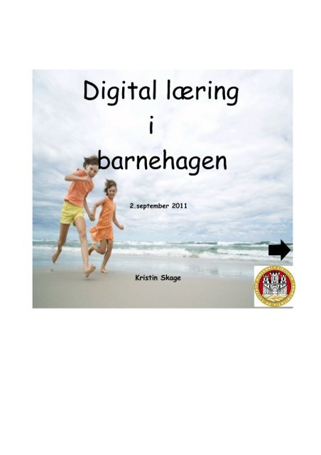Digital læring i barnehagen v/K. Skage - Bergen kommune