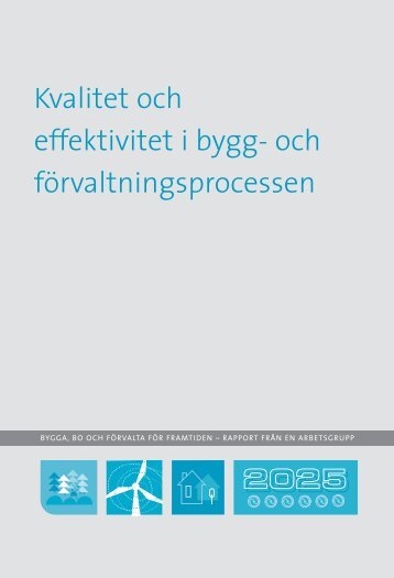 Kvalitet och effektivitet i bygg- och förvaltningsprocessen - Boverket