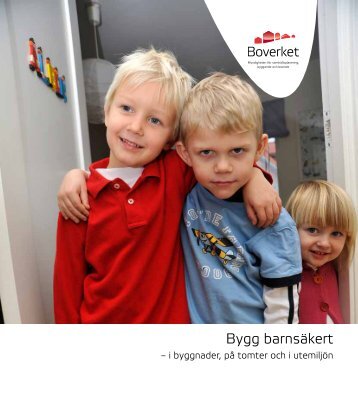 Bygg barnsäkert - i byggnader, på tomter och i utemiljön - Boverket