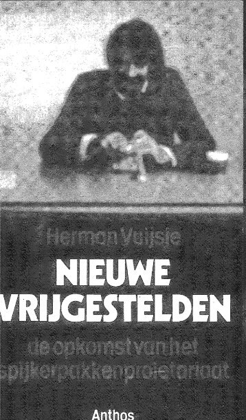 Nieuwe vrijgestelden. De opkomst van het spijkerpakkenproletariaat.