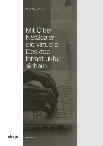 Mit Citrix NetScaler die virtuelle Desktop- Infrastruktur sichern