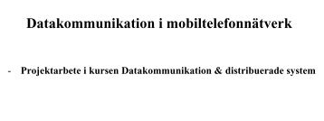 Datakommunikation i mobiltelefonnätverk - Chalmers tekniska ...