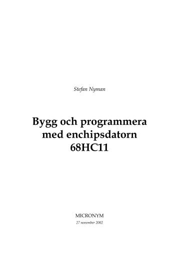 Bygg och programmera med enchipsdatorn 68HC11 - Chalmers ...