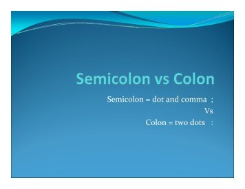 Semicolon = dot and comma ; Vs Colon = two dots :