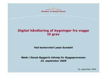 Digital håndtering af bygninger fra vugge til grav - Dansk Byggeri