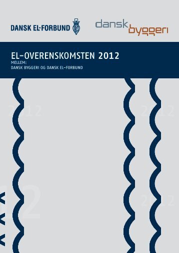 EL-ovErEnskomstEn 2012 - Dansk Byggeri