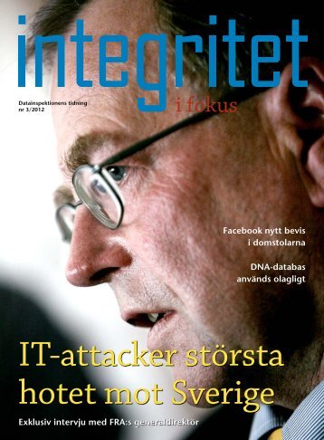 Integirtet i fokus nr 3-2012 - Datainspektionens tidning ...