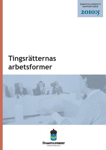 Tingsrätternas arbetsformer - Sveriges Domstolar