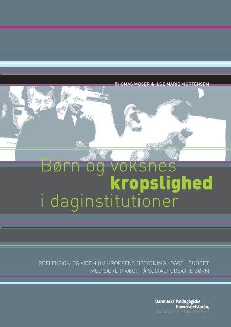 Børn og voksnes kropslighed i daginstitutioner - Institut for ...