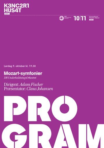 Mozart-symfonier Dirigent: Adam Fischer Præsentator: Claus ... - DR