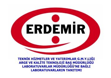 TEKNİK HİZMETLER VE YATIRIMLAR G.M.Y.LIĞI ARGE ... - Erdemir