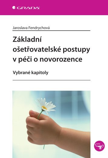 Základní ošetřovatelské postupy v péči o novorozence - eReading