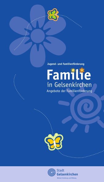 Familie - Stadt Gelsenkirchen, Referat Erziehung und Bildung