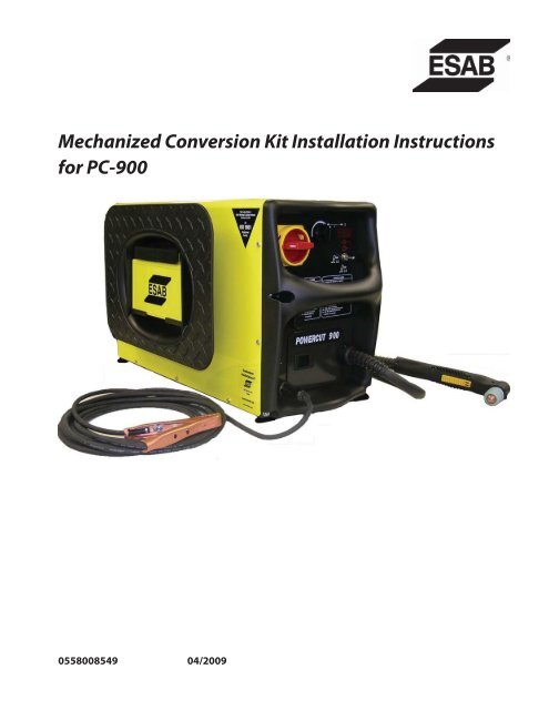 Mechanized Conversion Kit Installation Instructions for PC-900 - ESAB