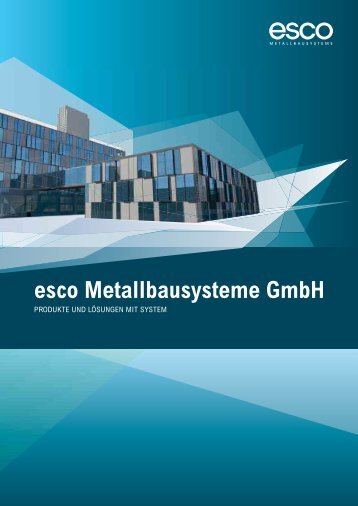 Kompetenzbroschuere - esco Metallbausysteme GmbH