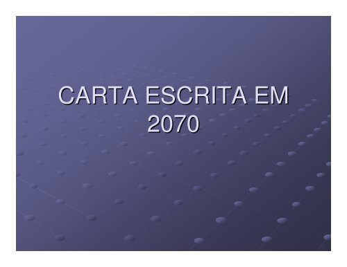 CARTA ESCRITA EM 2070 - Esds1.pt