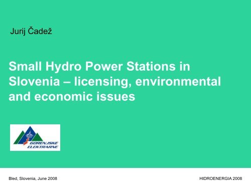 Small Hydro Power Stations in Slovenia ? licensing ... - ESHA