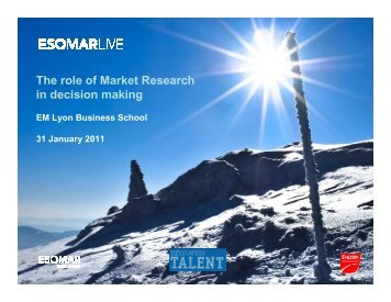 The role of Market Research in decision making - Esomar