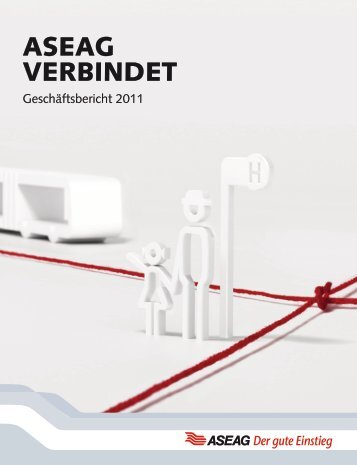 Geschäftsbericht 2011 - ASEAG Der gute Einstieg