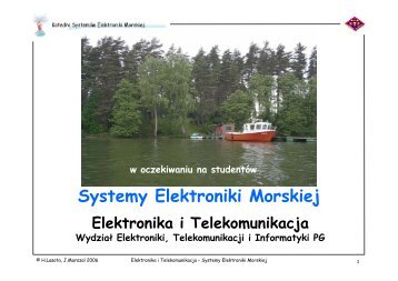 Systemy Elektroniki Morskiej - Wydział Elektroniki, Telekomunikacji i ...