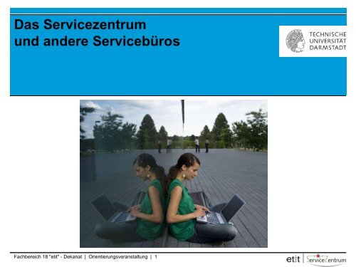 Das Servicezentrum und andere Studienbüros