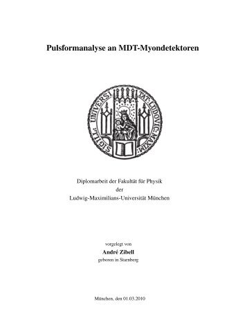 Pulsformanalyse an MDT-Myondetektoren - Lehrstuhl Schaile