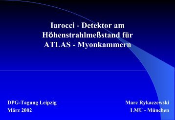 Iarocci - Detektor am Höhenstrahlmeßstand für ATLAS ... - LMU