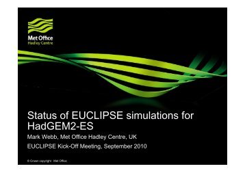 Status and overview of EUCLIPSE simulations for HadGEM