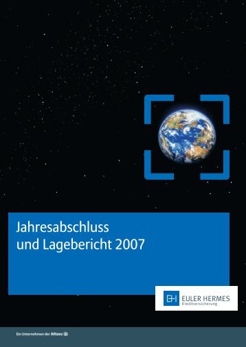 Jahresabschluss und Lagebericht 2007 - Euler Hermes ...