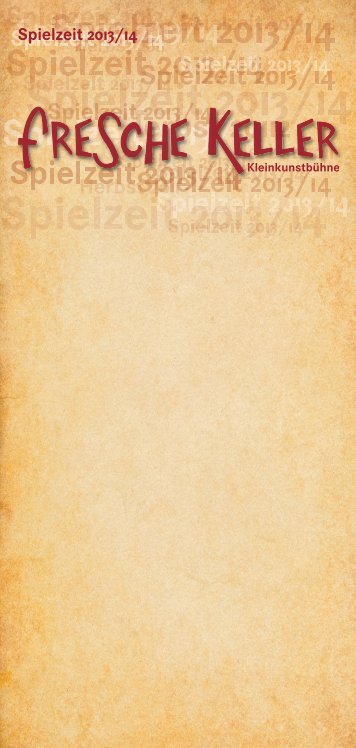 Fresche Keller – Programm für die Spielzeit 2013/14