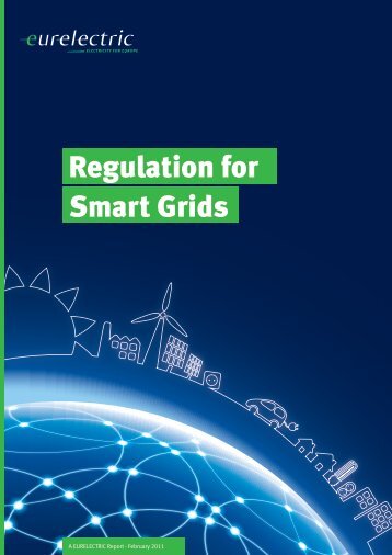 Regulation for Smart Grids (February 2011) - Eurelectric
