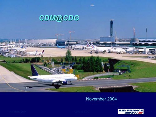 Air France (CDG) CDM Project - Airport Collaborative Decision Making