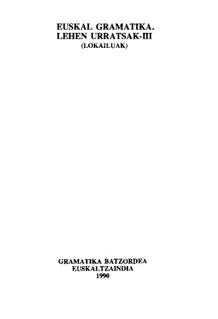 Euskal gramatika lehen urratsak. III - Euskaltzaindia