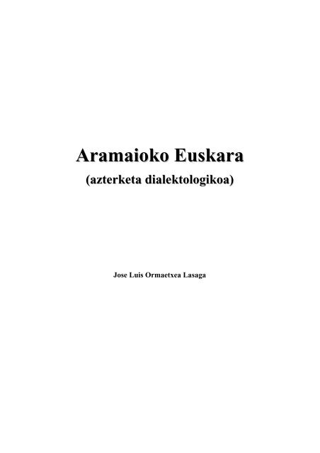 Aramaioko euskara (azterketa dialektologikoa) Jakintza-arloa ...