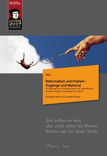 Reformation und Freiheit – Zugänge und Material - 500 Jahre ...