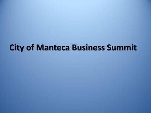 Enterprise Zone Presentation March 19, 2013 - City of Manteca