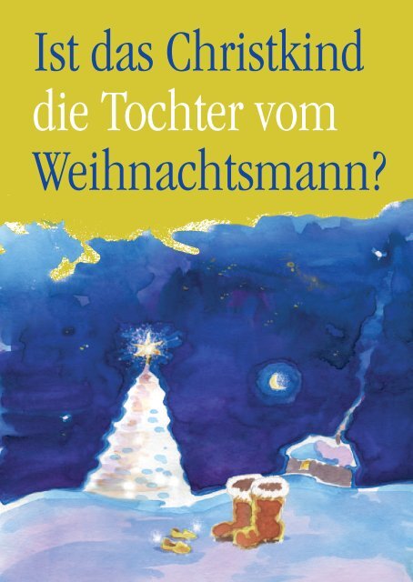 Ist das Christkind die Tochter vom Weihnachtsmann?