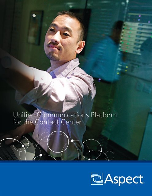 Unified Communications Platform for the Contact Center - Aspect