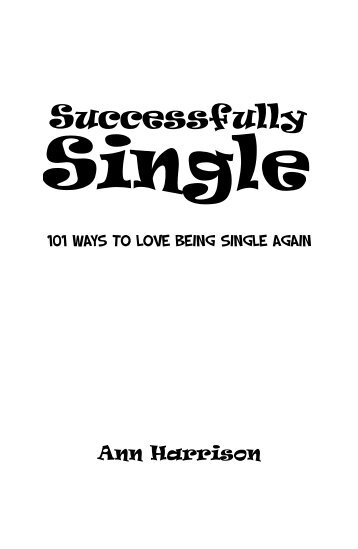 101 Ways To Love Being Single Again - Expat Women