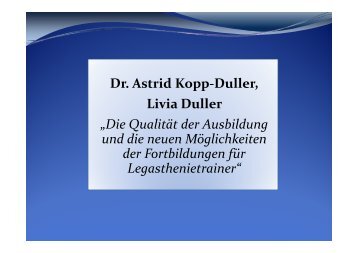 Dr. Astrid Kopp-Duller, Livia Duller Die Qualität der Ausbildung „Die ...