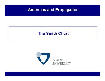 The Smith Chart Antennas and Propagation - Faculty.jacobs ...