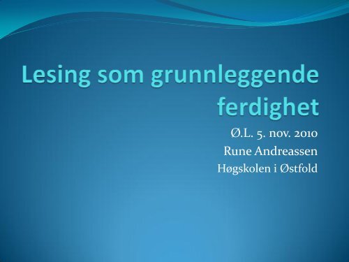 Lesing som grunnleggende ferdighet - Søk - Høgskolen i Østfold