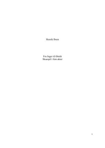 Henrik Ibsen Fru Inger til Østråt Skuespil i fem akter