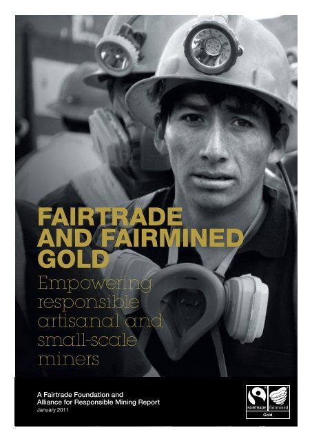 FAIRTRADE AND FAIRMINED GOLD - The Fairtrade Foundation